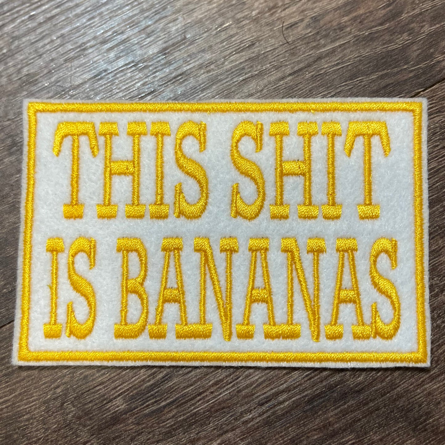 This $hit Bananas patch